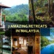 7 Amazing Retreats In Malaysia For Your Much Needed Getaway - World Of Buzz 5