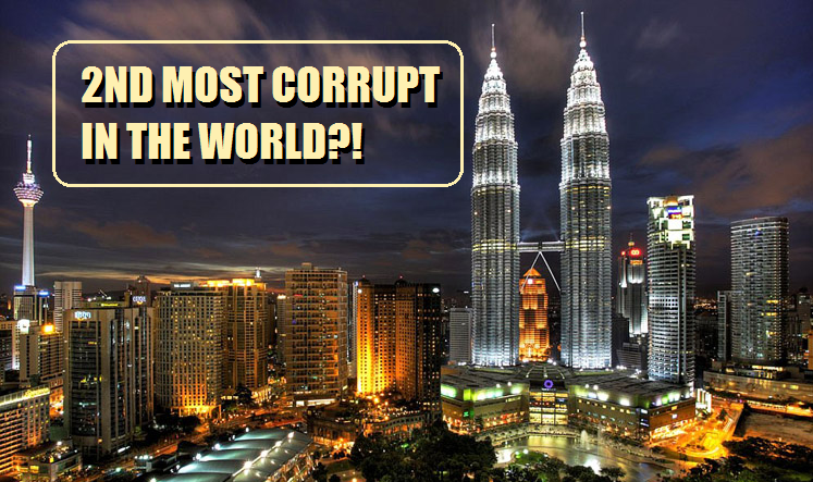 Malaysia Rated As 2nd Most Corrupt Country IN THE WORLD - World Of Buzz