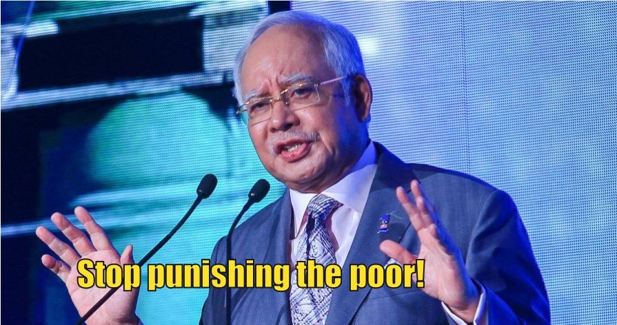 Najib: Why Is PH Government Punishing The Poor? - WORLD OF BUZZ 2