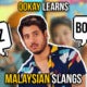 Ookay Learns Malaysian Slangs - World Of Buzz