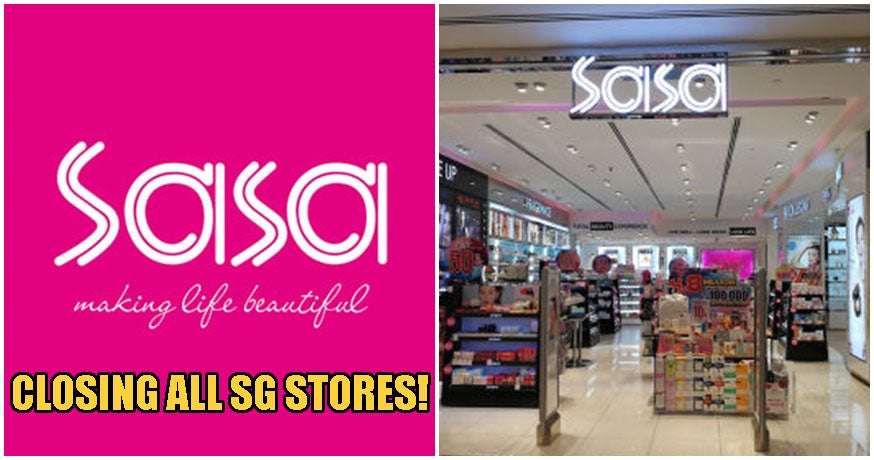 Sasa Singapore Closing All Of Its Outlets, Affecting 170 Staff; M'Sia To Follow Soon? - World Of Buzz