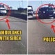 Video: M'Sian Ambulance In Emergency Forced To Make Way For Police Escort, Angers Netizens - World Of Buzz