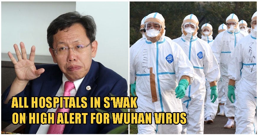 S'Wak Puts Hospitals On Alert For Wuhan Virus Infections, Says Its More Dangerous Than Influenza - World Of Buzz