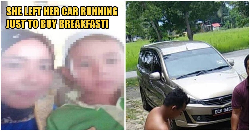 Kelantan Mother Almost Loses Her Son After Thieves Steal Her Car While She Left It Running - World Of Buzz